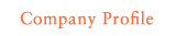 Campany Profile | 会社概要